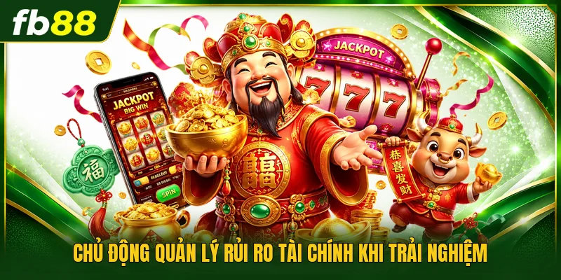 Chủ động quản lý rủi ro tài chính khi trải nghiệm