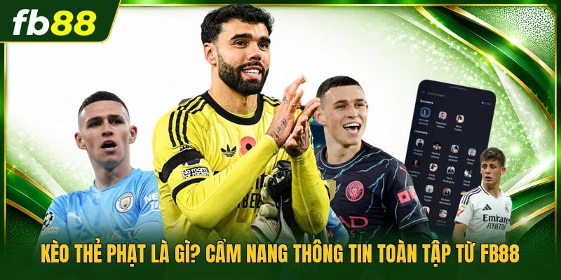 kèo thẻ phạt là gì