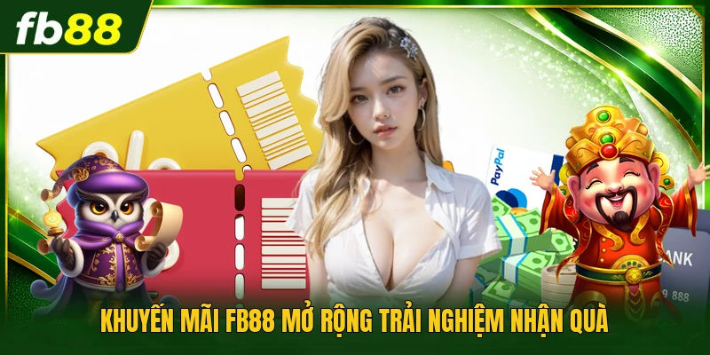 Khuyến mãi FB88 mở rộng trải nghiệm nhận quà